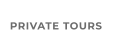 PRIVATE TOURS