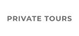 PRIVATE TOURS
