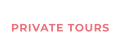 PRIVATE TOURS