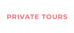 PRIVATE TOURS